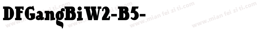 DFGangBiW2-B5字体转换