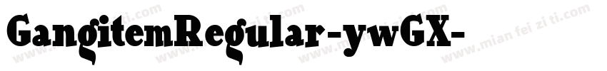 GangitemRegular-ywGX字体转换