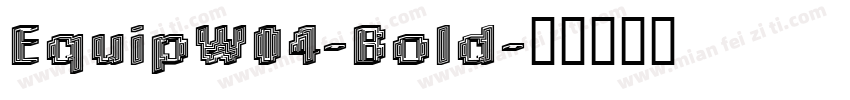 EquipW04-Bold字体转换