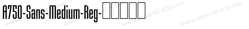 A750-Sans-Medium-Reg字体转换