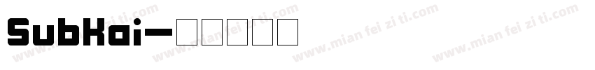 SubKai字体转换