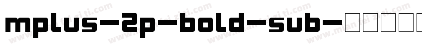 mplus-2p-bold-sub字体转换