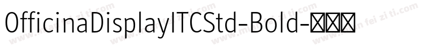 OfficinaDisplayITCStd-Bold字体转换