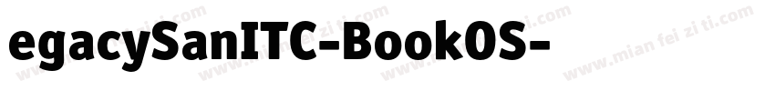 egacySanITC-BookOS字体转换