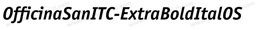 OfficinaSanITC-ExtraBoldItalOS字体转换