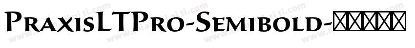 PraxisLTPro-Semibold字体转换