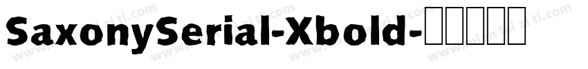 SaxonySerial-Xbold字体转换
