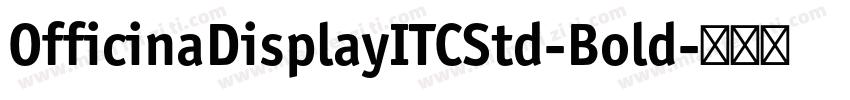 OfficinaDisplayITCStd-Bold字体转换