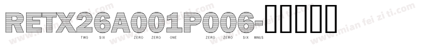 RETX26A001P006字体转换