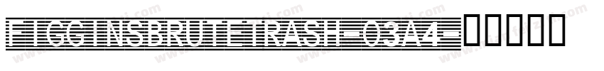 FigginsbruteTrash-o3A4字体转换