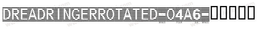 DreadRingerRotated-O4A6字体转换