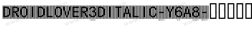 DroidLover3DItalic-Y6A8字体转换