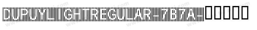 DupuylightRegular-7B7A字体转换