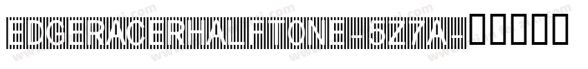 EdgeRacerHalftone-5Z7a字体转换