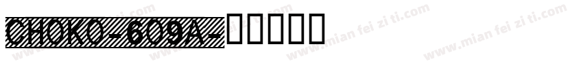 Choko-6O9A字体转换