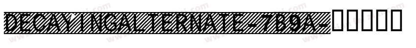 DecayingAlternate-7B9A字体转换