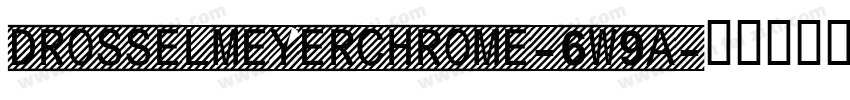 DrosselmeyerChrome-6W9A字体转换