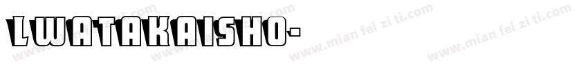 lwatakaisho字体转换