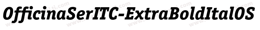 OfficinaSerITC-ExtraBoldItalOS字体转换