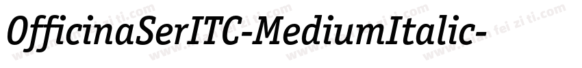 OfficinaSerITC-MediumItalic字体转换