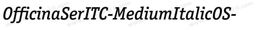 OfficinaSerITC-MediumItalicOS字体转换