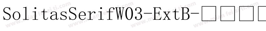 SolitasSerifW03-ExtB字体转换