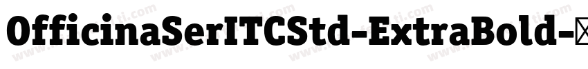 OfficinaSerITCStd-ExtraBold字体转换