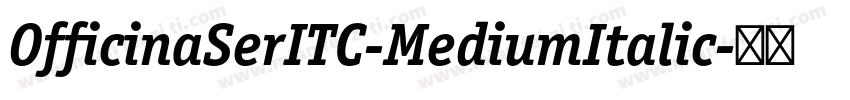 OfficinaSerITC-MediumItalic字体转换