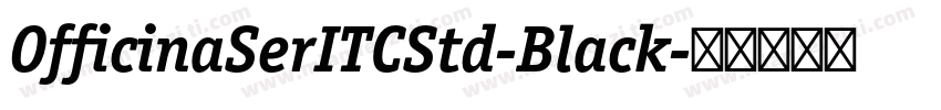OfficinaSerITCStd-Black字体转换