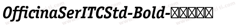 OfficinaSerITCStd-Bold字体转换