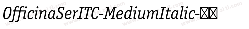 OfficinaSerITC-MediumItalic字体转换