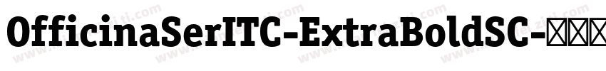 OfficinaSerITC-ExtraBoldSC字体转换