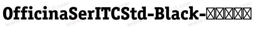 OfficinaSerITCStd-Black字体转换