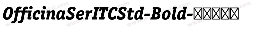 OfficinaSerITCStd-Bold字体转换