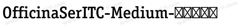 OfficinaSerITC-Medium字体转换