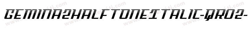 Gemina2HalftoneItalic-qrO2字体转换