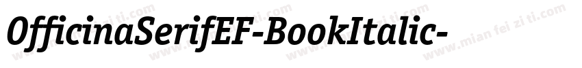 OfficinaSerifEF-BookItalic字体转换