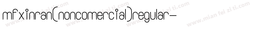 mfxinran(noncomercial)regular字体转换