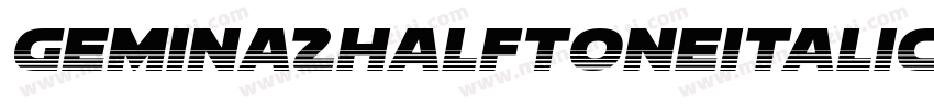 Gemina2HalftoneItalic-qrO2字体转换