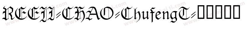 REEJI-CHAO-ChufengT字体转换