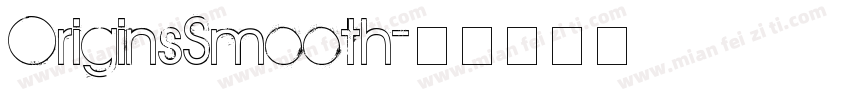 OriginsSmooth字体转换