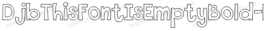 DjbThisFontIsEmptyBold-EY14字体转换