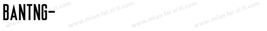 bantng字体转换