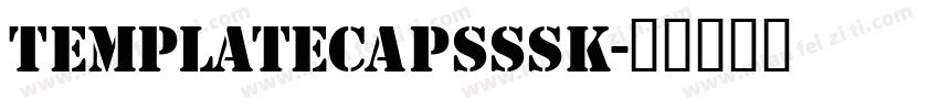 TemplateCapsSSK字体转换