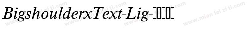 BigshoulderxText-Lig字体转换