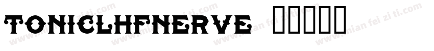 TonicLhfNerve字体转换
