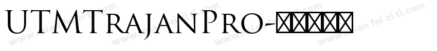 UTMTrajanPro字体转换