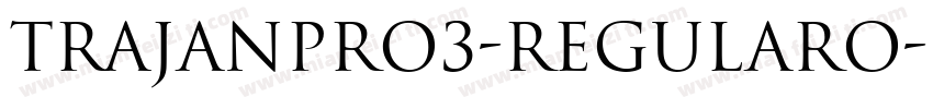 TrajanPro3-Regularo字体转换