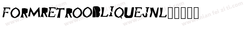FormRetroObliqueJNL字体转换