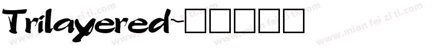 Trilayered字体转换